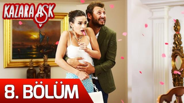Kazara Aşk 8. Bölüm