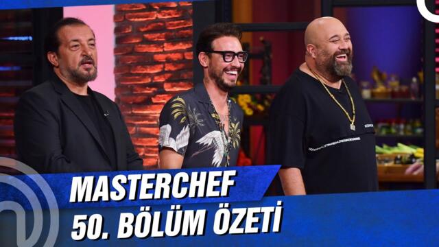 MasterChef Türkiye 50. Bölüm Özeti | ANA KADROYA GİREN İSİM!