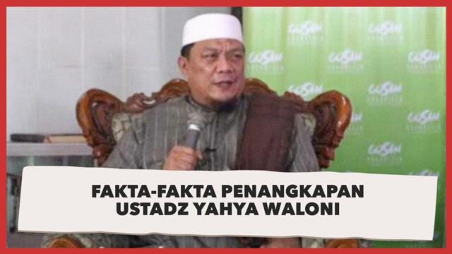 Fakta-fakta Penangkapan Ustadz Yahya Waloni