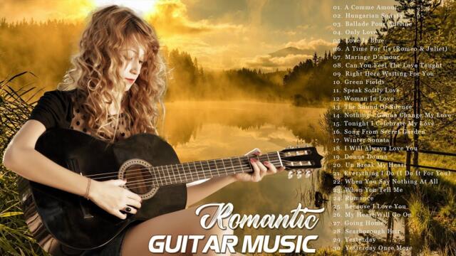 ♛ Most Romantic Guitar Love Songs 🎸 The Best Relaxing Guitar Music Ever 💓️ ☀️ ¸.•*´¨♛