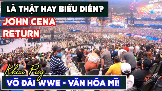 Đô Vật Mỹ WWE! - John Cena Return! - Khoa Pug Choáng Với Không Khí Náo Nhiệt Võ Đài Mỹ Ở Las Vegas!