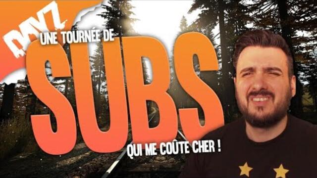 UNE TOURNEE DE SUBS QUI ME COUTE CHERE !