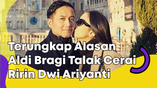 Terungkap Alasan Aldi Bragi Talak Cerai Ririn Dwi Ariyanti
