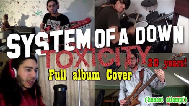 TOXICITY (The Album) but I did the whole thing [feat. José Nieto]