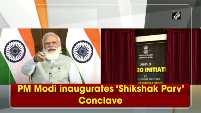 PM Modi inaugurates ‘Shikshak Parv’ Conclave