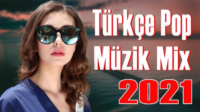 TÜRKÇE POP REMİX ŞARKILAR 8 Eylül 2021🔥 En Yeni Şarkılar 2021 Türkçe Pop