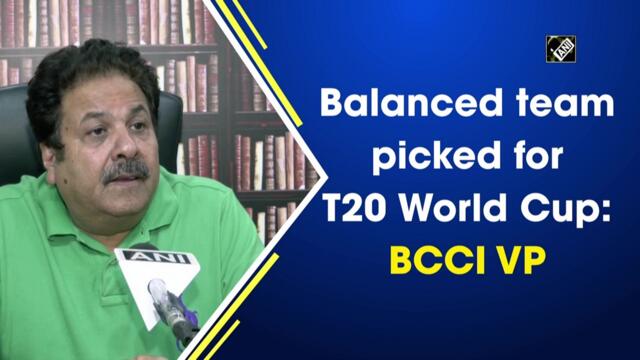 Balanced team picked for T20 World Cup: BCCI VP