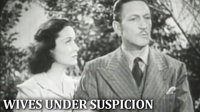 Wives Under Suspicion | Classic Crime Movie | Romance | Drama | Full Length