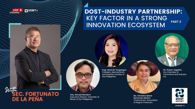 DOST Report Episode 72: DOST-Industry Partnership:Key Factor in a strong Innovation Ecosystem Part 2