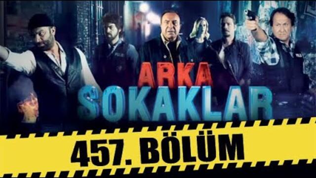 ARKA SOKAKLAR 457. BÖLÜM