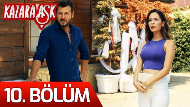 Kazara Aşk 10. Bölüm