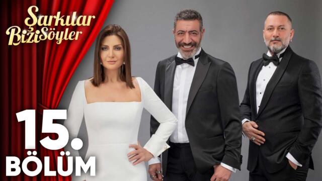 Şarkılar Bizi Söyler 15.Bölüm - Yeni Sezon İlk Bölüm @Sibel Can @Hakan Altun @Hüsnü Şenlendirici