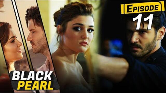 Black Pearl - Episode 11 (English Subtitles) Siyah Inci
