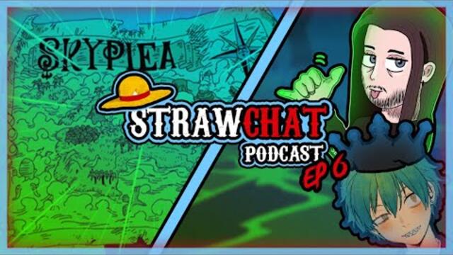 StrawChat Volume 6 | The Sky Island Arc Begins!
