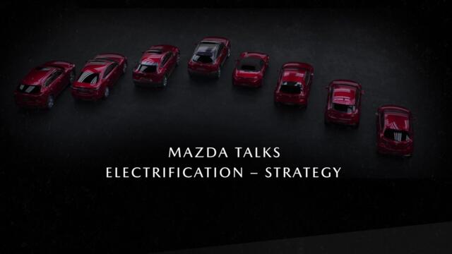 Mazda talks Electrification - Strategy