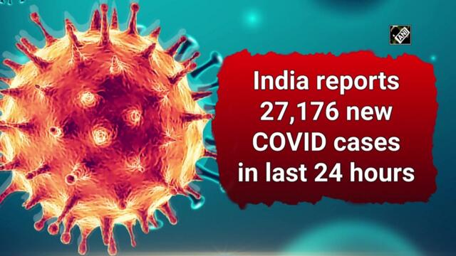 India reports 27,176 new Covid-19 cases, 284 deaths