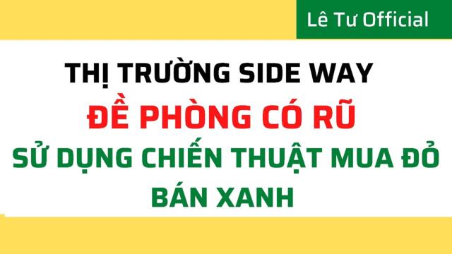Chứng khoán| Thị Trường Sideway Đề Phòng Có Rũ