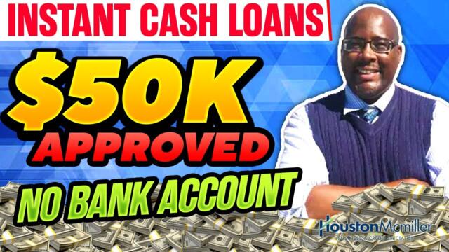 Cash Loan For Bad Credit: How to Get $50k Cash Loans Fast With No Bank Account No Credit Check?