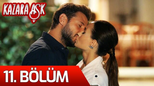 Kazara Aşk 11. Bölüm
