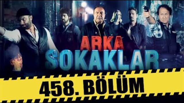 ARKA SOKAKLAR 458. BÖLÜM