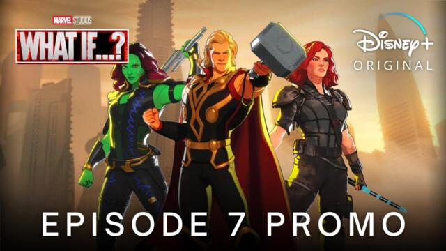 Marvel's WHAT IF…- (2021) EPISODE 7 PROMO TRAILER - Disney.