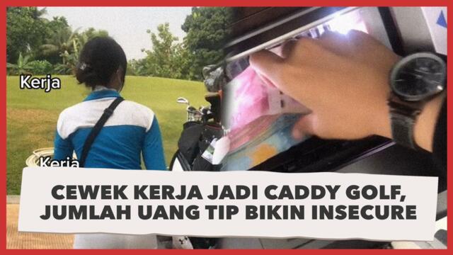 Cewek Kerja Jadi Caddy Golf, Jumlah Uang Tip Bikin Insecure