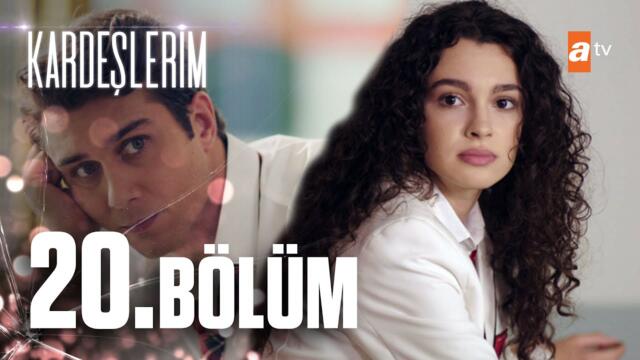 Kardeşlerim 20. Bölüm