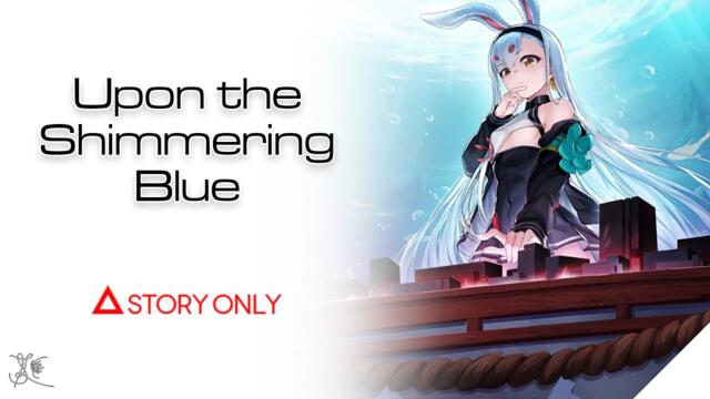 【Azur Lane】Upon the Shimmering Blue : Story Collection