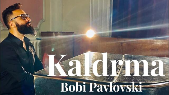 BOBI PAVLOVSKI - KALDRMA (OFFICIAL VIDEO)