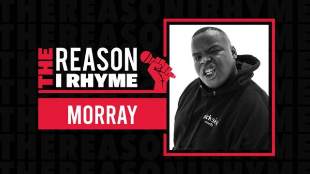 The Reason I Rhyme: Morray