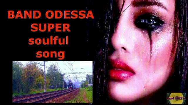 Band ODESSA  -  Тронул поезд