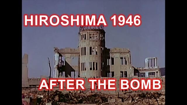 HIROSHIMA 1946 - AFTER THE BOMB IN COLOR HD [ WWII DOCUMENTARY ]