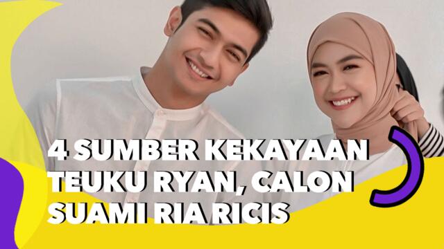 4 Sumber Kekayaan Teuku Ryan, Calon Suami Ria Ricis