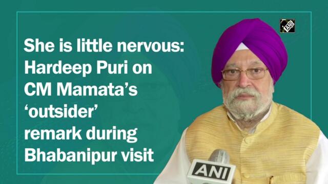 She is little nervous: Hardeep Puri on CM Mamata’s ‘outsider’ remark during Bhabanipur visit