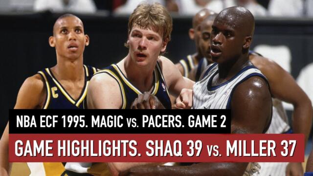 Throwback. NBA ECF 1995 Orlando Magic vs Indiana Pacers Game 2 Full Highlights Shaq 39 points HD