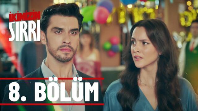 İkimizin Sırrı 8. Bölüm