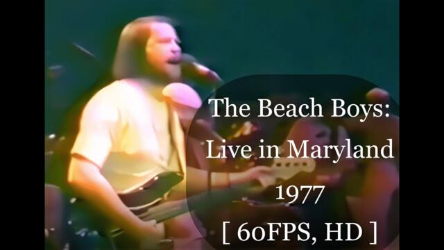 The Beach Boys -- Live in Maryland -- 1977 --  Full Concert  -- [ remastered, 60FPS, HD ]
