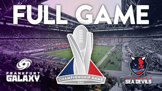 FULL GAME: Frankfurt Galaxy vs Hamburg Sea Devils | Championship Game 2021