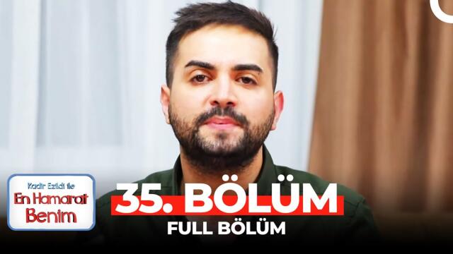 En Hamarat Benim 35. Bölüm