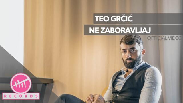 Teo Grčić  - Ne zaboravljaj (OFFICIAL VIDEO) 2021