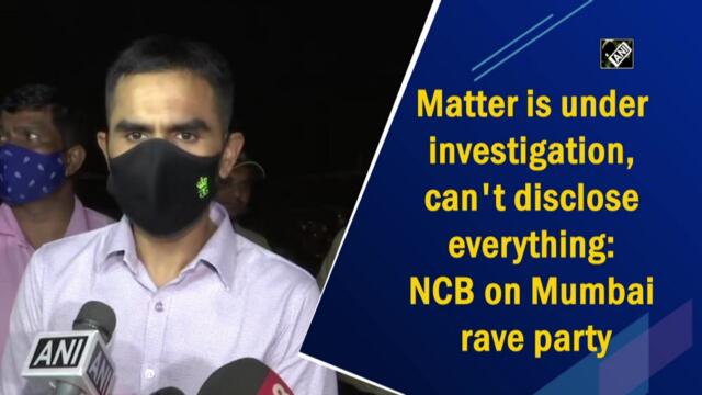 Matter is under investigation, can't disclose everything: NCB on Mumbai rave party