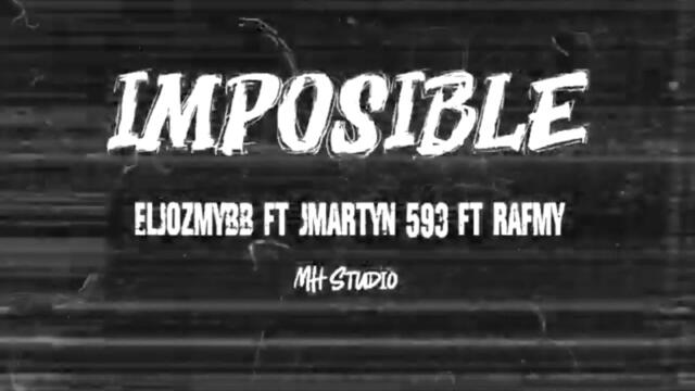 Imposible - El JozmyBB Ft J Martyn 593, Rafmy (Video Lyric)