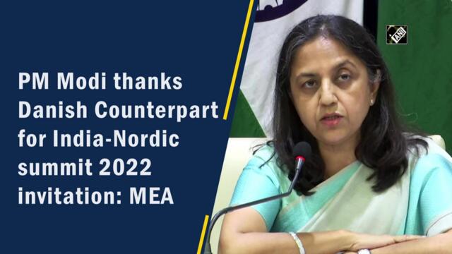 PM Modi thanks Danish Counterpart for India-Nordic summit 2022 invitation: MEA