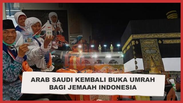 Akhirnya! Arab Saudi Kembali Buka Umrah Bagi Jemaah Indonesia, Begini Detailnya