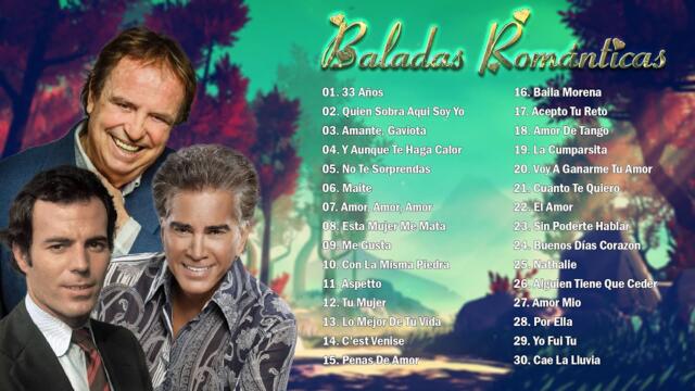 JULIO IGLESIAS, JOSÉ LUIS RODRÍGUEZ, DYANGO - 30 GRANDES EXITOS BALADAS INMORTALES MIX