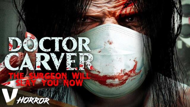 Doctor Carver - NEW 2021 HORROR MOVIE - The Surgeon Will Slay You Now - FULL HORROR MOVIE IN ENGLISH