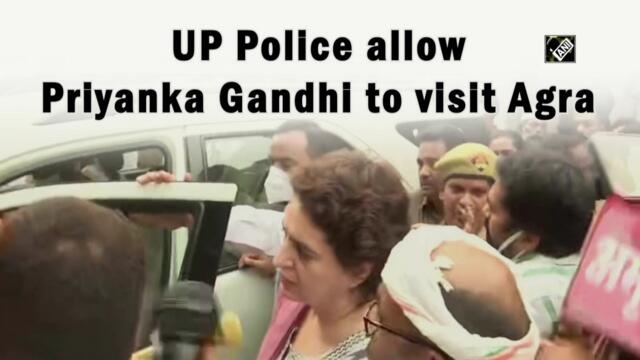 UP Police allow Priyanka Gandhi to visit Agra