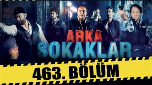 ARKA SOKAKLAR 463. BÖLÜM