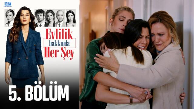 Evlilik Hakkında Her Şey 5. Bölüm
