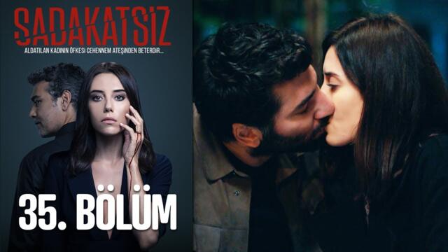 Sadakatsiz 35. Bölüm